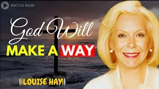 LOUISE HAY: Stop Worrying & Start Trusting: God Has A Plan For You