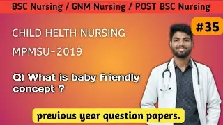 Baby Friendly Concept | Child Health Nursing | BSc Nursing 3rd Year | MPMSU 2019 | By Arun