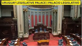 URUGUAY LEGISLATIVE PALACE | PALACIO LEGISLATIVO  | MONTEVIDEO | URUGUAY- 14 | BINU