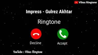 New Ringtone 2021 || Impress Ringtone || Gulrez Akhtar Maahi Sharma Ringtone || Vihas Ringtone