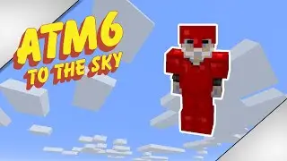 All the Mods 6 To the Sky Creative Flight Hype! EP9
