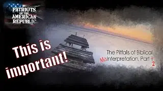 Patriots of the AMerican Republic: Episode 82 - Misinterpreting Scripture Part 2