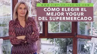 DESCUBRE CÓMO ELEGIR EL MEJOR YOGUR | Así comprarás el mejor yogur del supermercado
