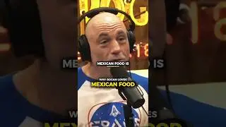 Joe Rogan's MEXICAN FOOD OBSESSION Exposed