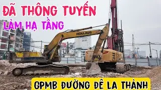 Đê La Thành Hoàn Thành Phá Dỡ Chuyển Sang Công Đoạn Làm Hạ Tầng Cầu Đường