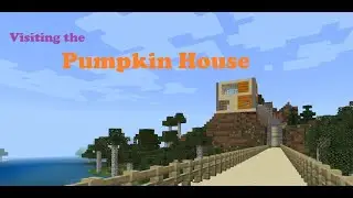 Minecraft Adventure - Visiting the Pumpkin House