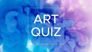 The Ultimate Art Quiz: Art History Through the Ages!