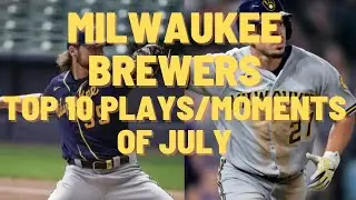 The Milwaukee Brewers Top 10 Plays in the Month of July