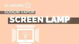 Sodium Vapor screen lamp  - 10h - (16:9) - NO Sound - a simple screen for 10 hours [screen tools]