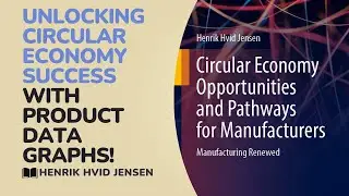Unlocking Circular Economy Success with Product Data Graphs!
