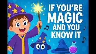 If You're Magic and You Know It ✨ Wiggle, Zap & Fly!