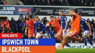 Match Highlights | Ipswich Town 2 Blackpool 2