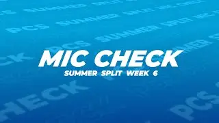 PCS MIC CHECK EP.6 | Dewish Team | 2023 PCS Summer Split