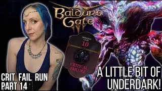 Dipping into the Underdark | Crit Fail Run Part 14 | Baldur's Gate 3 | June 7th VOD