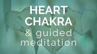 Heart Chakra Guided Meditation