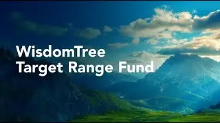 WisdomTree Target Range Fund: Balancing Risk and Reward