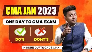 CMA JAN 2023 Exam | DOs and DONTs in CMA Exams | CMA Exam Preparation