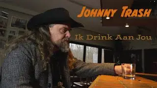 Johnny Trash - Ik Drink Aan Jou