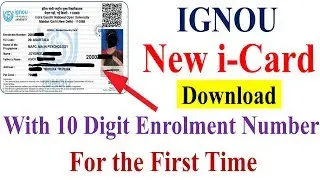 IGNOU New i-Card 2020 with 10 Digit Enrolment Number Updated || Download Your New i-Card Online Now