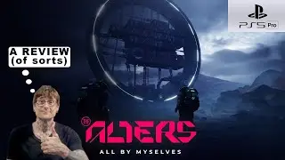 The Alters on PS5 Pro (Enhanced) - A Review (of sorts)