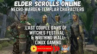 ESO - Almost Over w Witches Festival And Writhing Wall- (Linux Gaming)  ( ͡&deg; ͜ʖ ͡&deg;)