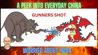 A Peek Into Everyday China : Worried About India (English)