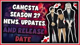 Gangsta Season 2, News, Updates, and Release Dates