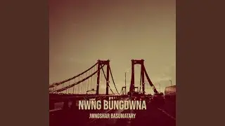 Nwng Bungdwna