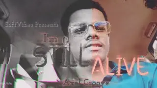 STILL ALIVE - Axel Groove [Music Video Premiere] 