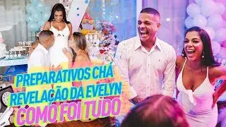 PREPARATIVOS CHÁ REVELAÇÃO DA EVELYN - Como foi tudo