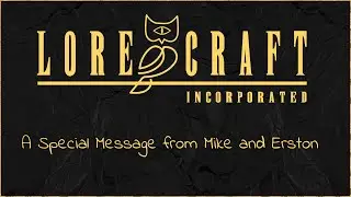 A Special Message from Lorecraft