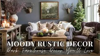 Moody Rustic Farmhouse Decor with Dark Tones: Cozy Homes That Glow at Night