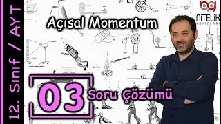 Açısal Momentum Soru Çözümü- 12.Sınıf Fizik - Ayt Fizik