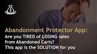 Shopify Abandonment Protector App: Are you TIRED of LOSING sales from Abandoned Carts?