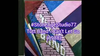 Tutt Band - Can't Let Go (1988) @metrofmcollectorscorner @StoneAgeStudio77