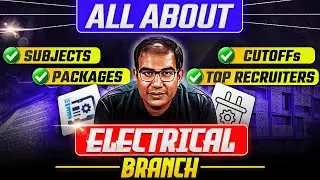🎯 ALL About Electrical Engineering | 🏆 Placements | Cutoffs | Curriculum | Vinay Shur Sir