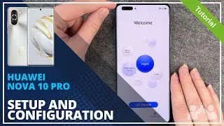 Huawei nova 10 Pro - Setup and Configuration &bull; 📱&bull; ⚙️ &bull; ☑️ &bull; Tutorial