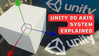 Unity 3D Axis System Explained | Master Smooth Movement and Input Handling