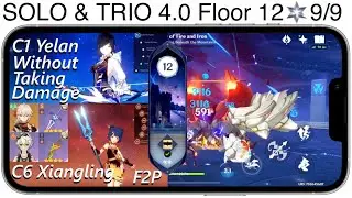 C1 Yelan SOLO NO DMG & C6 Xiangling Trio F2P Phone Spiral Abyss 4.0 Floor 12 9 Stars Genshin Impact