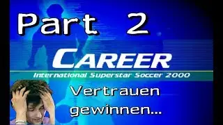 I.S.S. 2000 - Career Mode - Part 2 - Vertrauen gewinnen... | Let's Play [Deutsch]