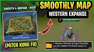 Latest! SMOOTH MAP In Western Expanse - Fix Lag & Fps Drops Improve Gaming [ Patch Kung Fu ] MLBB