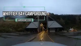 Whittier Bay Campground | Video Tour | Alaska