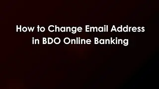 How to Change Email Address in BDO Online Banking