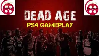 Dead Age PS4 Gameplay