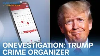 OneVestigation: Keeping Trump's Crime Organized | The Daily Show