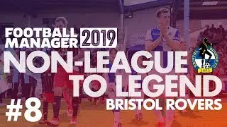 Non-League to Legend FM19 | BRISTOL ROVERS | Part 8 | THE GREAT ESCAPE | Football Manager 2019