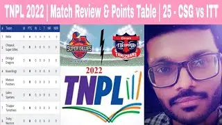 #srihari #srhsports TNPL 2022 | Match Review & Points Table | Match No : 25 CSG vs ITT Tamil | # 146