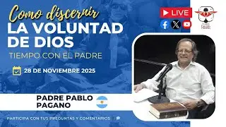 COMO DISCERNIR LA VOLUNTAD DE DIOS. Con el Padre Pablo Pagano.