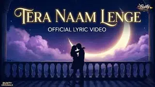 ❤️ तेरा नाम लेंगे | New Hindi Romantic Song 2025 | Bunty Originals 🎵✨