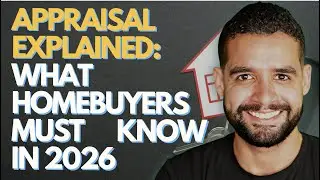 Appraisal Explained: What Homebuyers Must Know in 2026